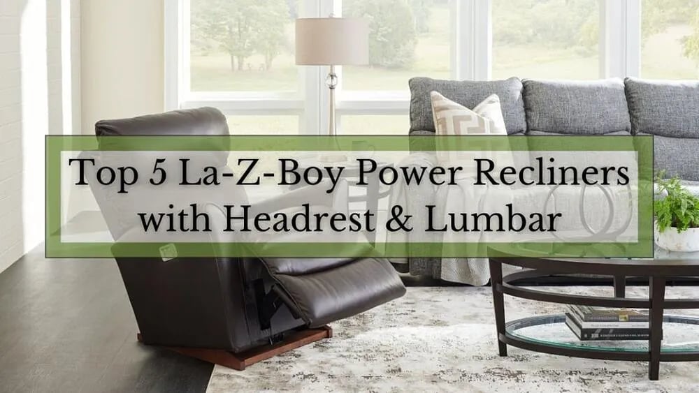 Top 5 La Z Boy Power Recliners with the Headrest Lumbar Upgrade